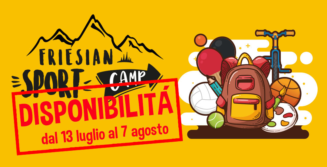 FRIESIAN SPORT CAMP – DISPONIBILITÀ dal 13 luglio al 7 agosto